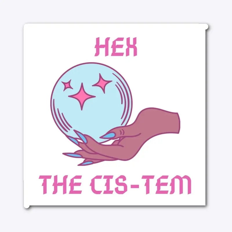 Hex the Cis-tem 